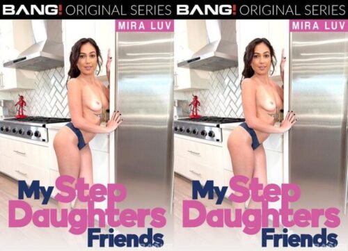 Bang MSDF – Mira Luv Gets Some Stepdaddy Pounding From BFF’s Stepfather